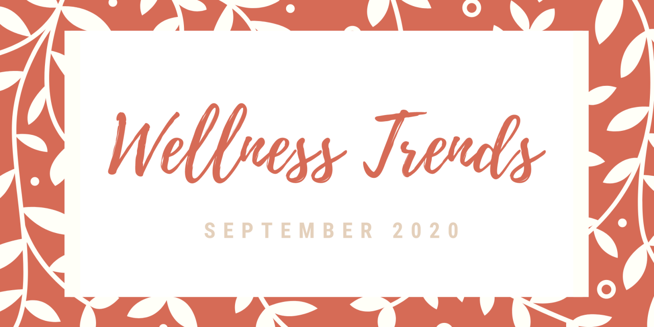 September 2020 Wellness Trends