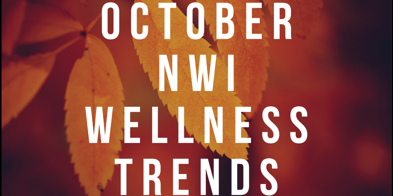October NWI Wellness Trends